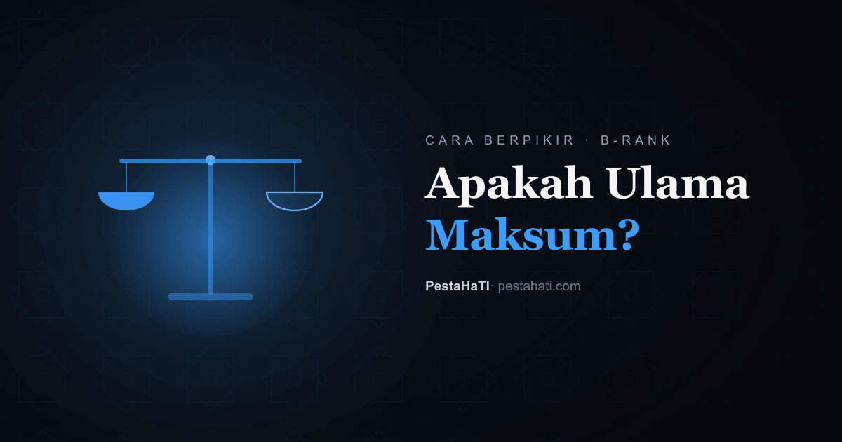 Apakah Ulama Maksum? Menimbang Sanad, Ijtihad, dan Adab Perbedaan