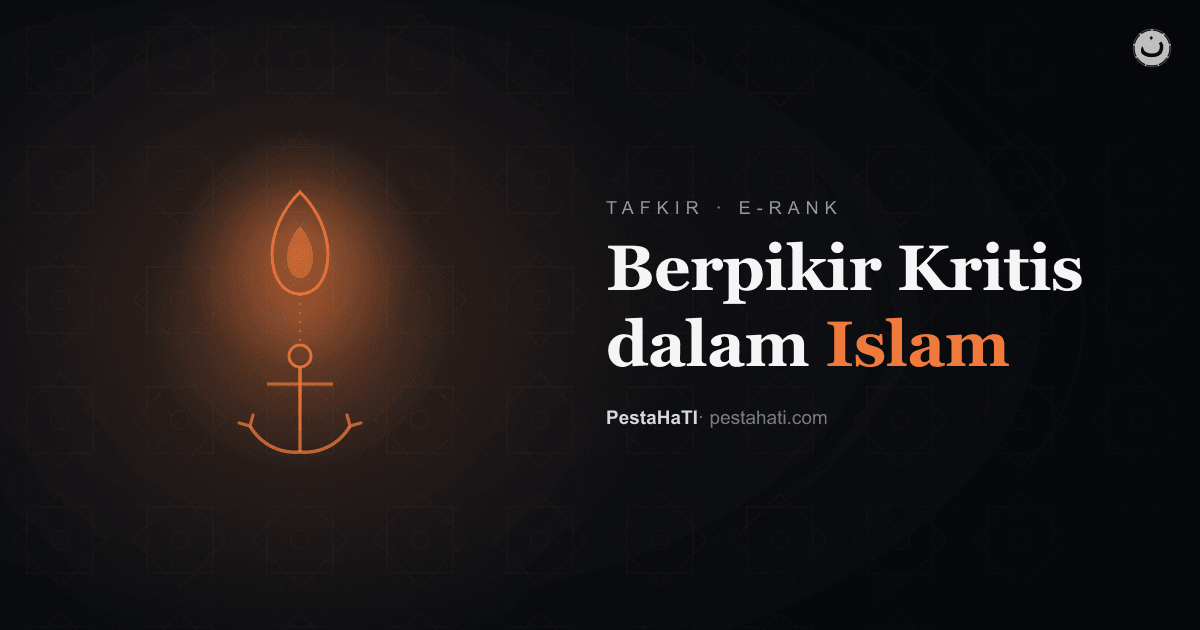 Berpikir Kritis dalam Islam: Diperintah, Bukan Dilarang