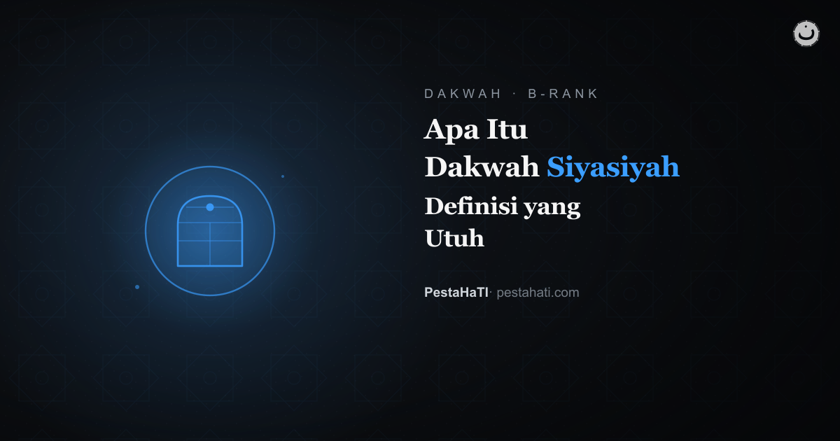 Apa Itu Dakwah Siyasiyah? Definisi Utuh dari Satu Seri