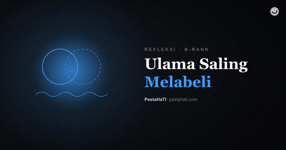 Ketika Ulama Saling Melabeli: Adab Berbeda Pendapat